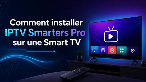 Comment installer IPTV Smarters Pro sur une Smart TV